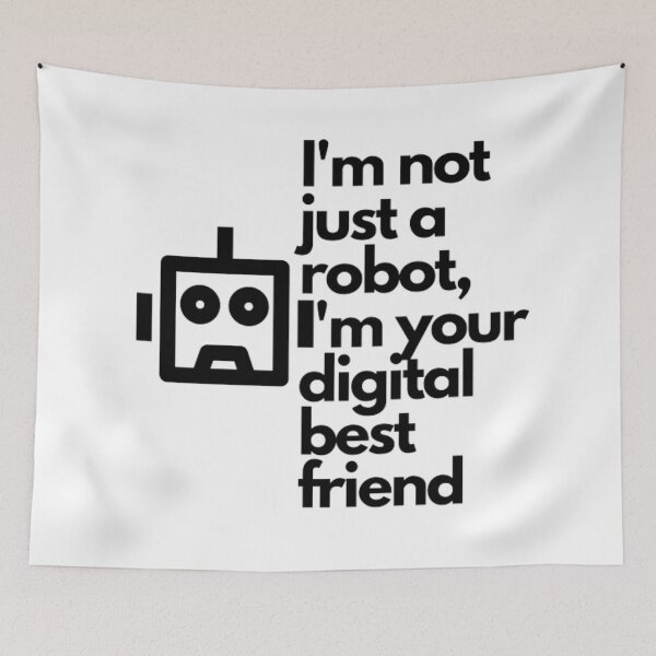 Item preview, Robot best friend -funny quote  designed and sold by RobotAIArt.