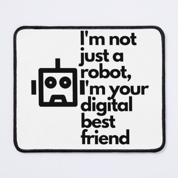 Item preview, Robot best friend -funny quote designed and sold by RobotAIArt.