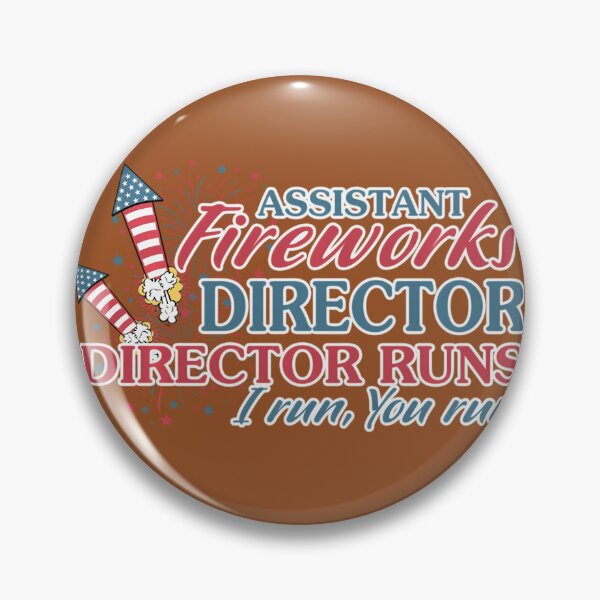 Item preview, Assistant Fireworks Director Director Runs I Run You Run 	 		 designed and sold by tmqijrcym67.