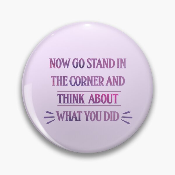 Item preview, Now Go Stand in the Corner and Think About What You Did Taylor Swift designed and sold by Mint-Rose.