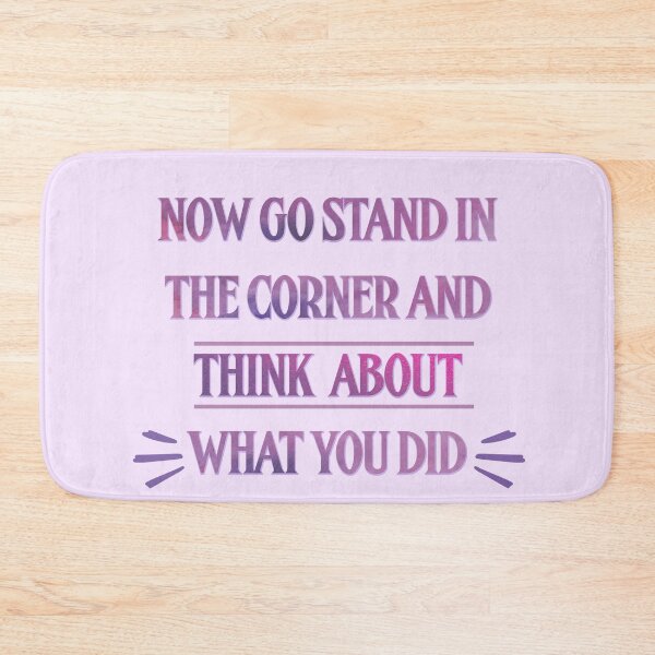 Item preview, Now Go Stand in the Corner and Think About What You Did Taylor Swift designed and sold by Mint-Rose.