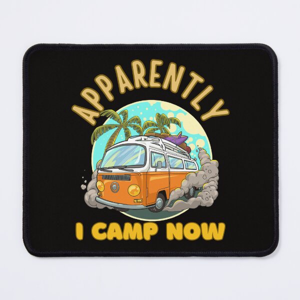 Item preview, Apparently I Camp Now | camping adventure designed and sold by TshirtWing.