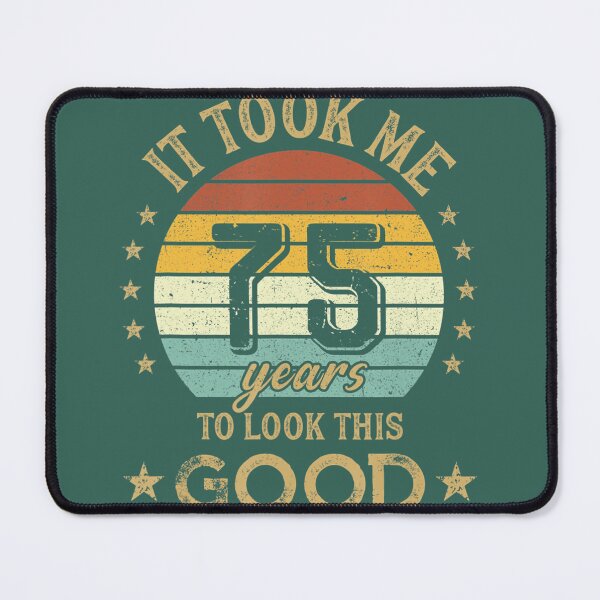 Item preview, 75th Birthday Vintage It Took Me 75 Years To Look This Good 	 	 designed and sold by zdkahomtr12.