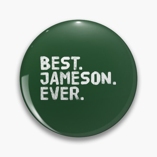 Item preview, BEST. JAMESON. EVER. Funny Personalized Name Joke 	 Idea 		 designed and sold by yfzcpxkfix45.