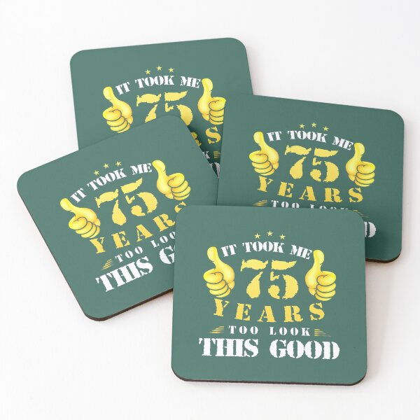 Item preview, 75th Birthday Year Old, It Took Me 75 Yrs To Look This Good 	 	 designed and sold by zdkahomtr12.