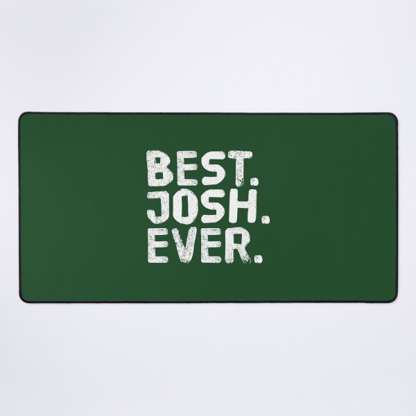 Item preview, BEST. JOSH. EVER. Funny Personalized Name Joke Idea designed and sold by yfzcpxkfix45.