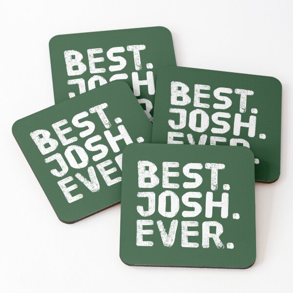 Item preview, BEST. JOSH. EVER. Funny Personalized Name Joke 	 Idea 		 designed and sold by yfzcpxkfix45.