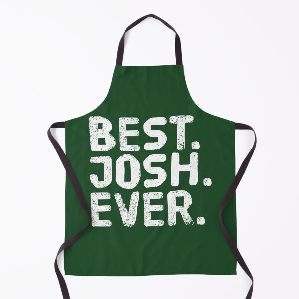 Item preview, BEST. JOSH. EVER. Funny Personalized Name Joke 	 Idea 		 designed and sold by yfzcpxkfix45.