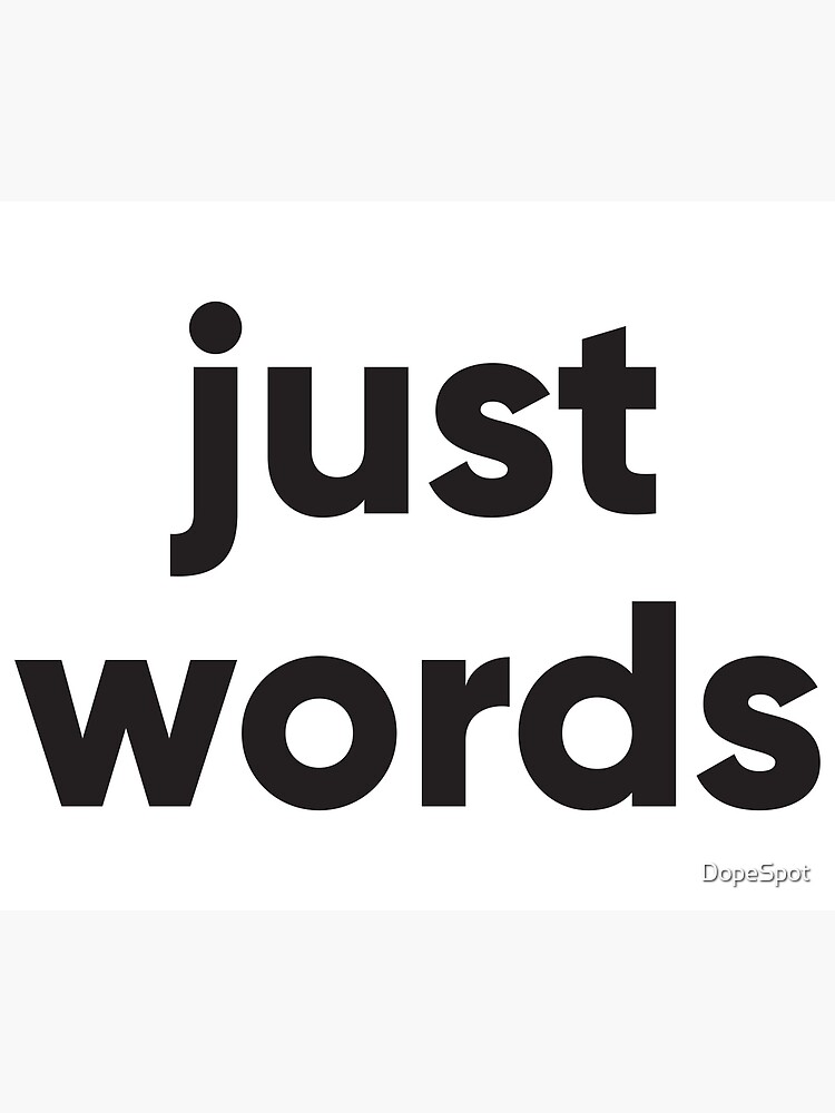 "Just words" Poster for Sale by DopeSpot Redbubble