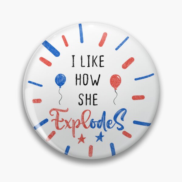 Item preview, i like how she explodes 4th of july celebrating independence day, america ay designed and sold by zackwork.