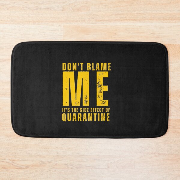 Item preview, Don't Blame me It's the Side Effect of Quarantine Funny Typography Quote designed and sold by thedazzlingmonk.