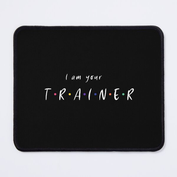 Item preview, I Am Your Trainer (Graphic) designed and sold by Allyoudois.