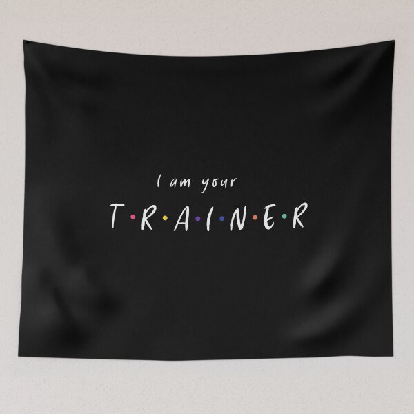 Item preview, I Am Your Trainer (Graphic) designed and sold by Allyoudois.
