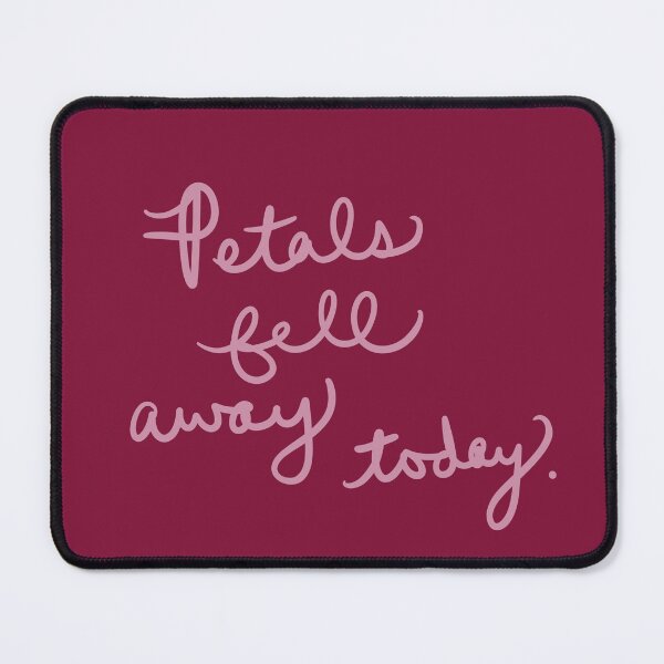Item preview, Petals Fell Away Today designed and sold by abeink.