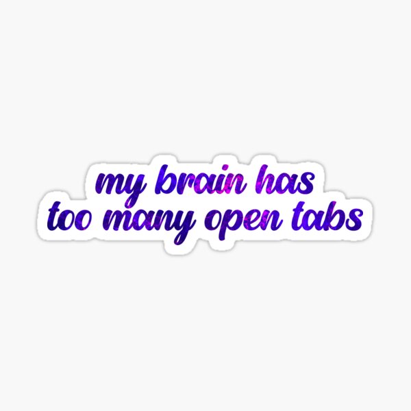 Brain Many Tabs Open Stickers Funny Office Vinyl Decals - Temu