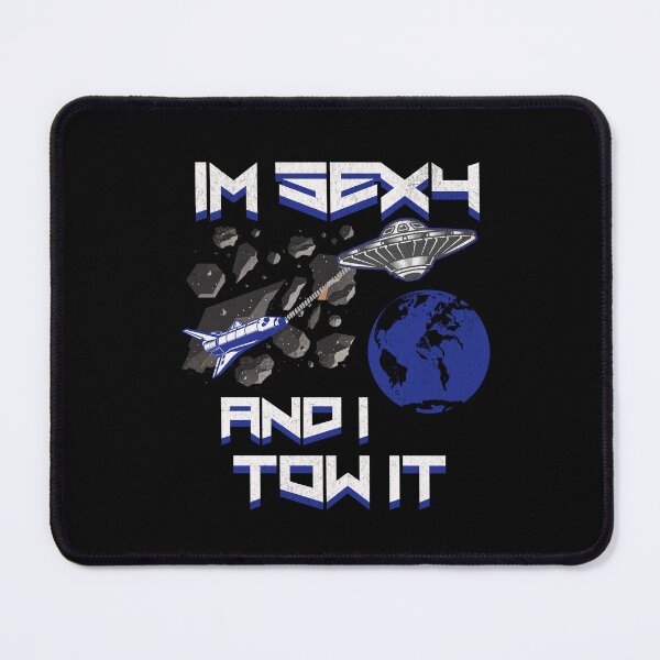 Item preview, Im Sexy And I Tow It designed and sold by Affyboss6.