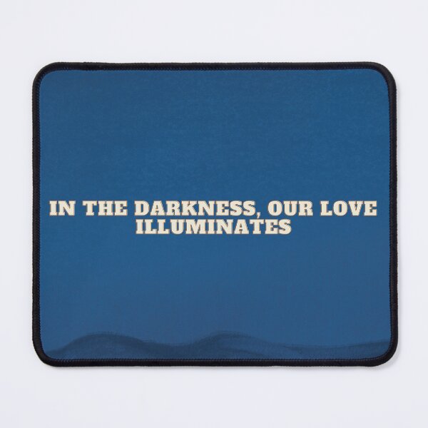 Item preview, In the darkness, our love illuminates designed and sold by Printfall.