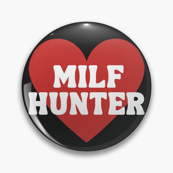 Item preview, Milf Hunter | I love hot moms designed and sold by ThirdEyeDesign1.