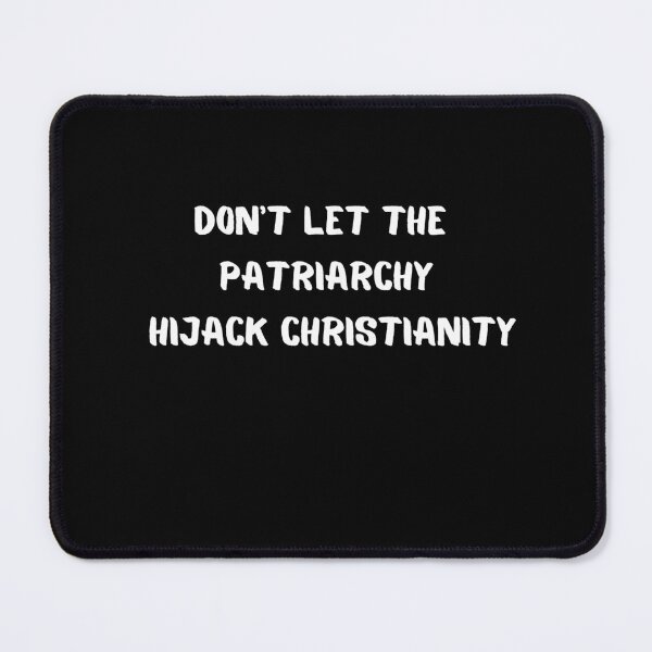 Item preview, Don't Let the Patriarchy Hijack Christianity! designed and sold by CheekyGrace.