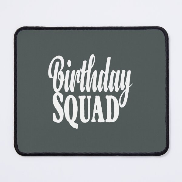 Item preview, Birthday Squad Birthday Squad designed and sold by xnchjzdjrm91.