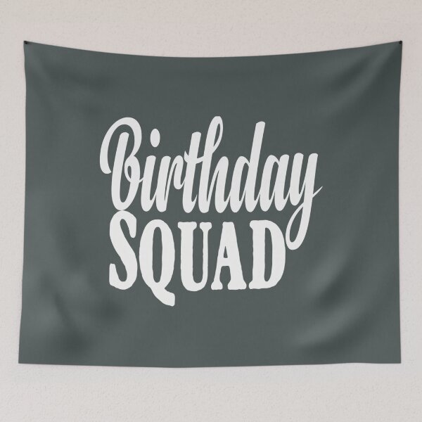 Item preview, Birthday Squad 	 Birthday Squad 		 designed and sold by xnchjzdjrm91.