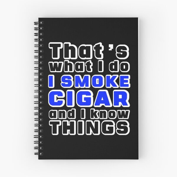Item preview, That's What I Do I Smoke Cigar And I Know Things designed and sold by stuch75.