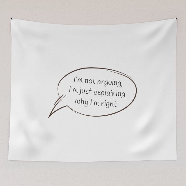 Item preview, I'm not arguing, I'm just explaining why I'm right designed and sold by IDEA-POINT.