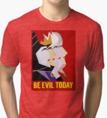 Be Evil Today Tri-blend T-Shirt