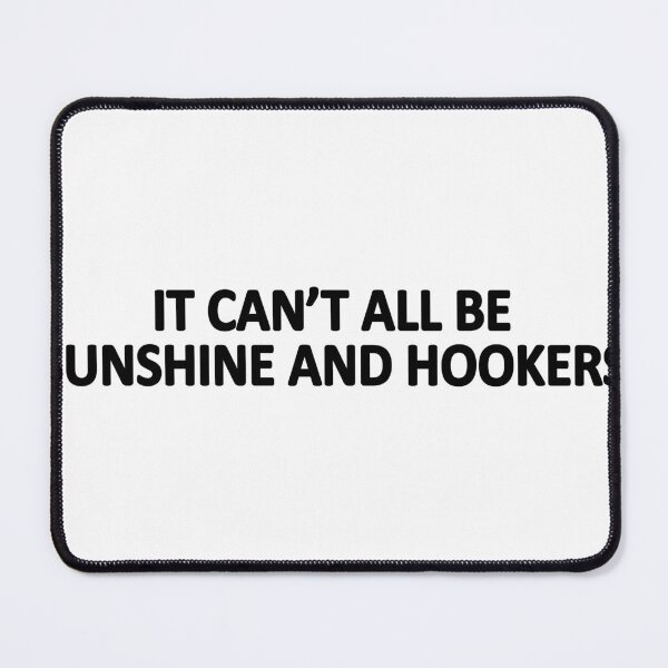 Item preview, It Can't All Be Sunshine and Hookers sticker, laptop sticker, water bottle sticker shirt, funny sticker, decal, vinyl sticker designed and sold by TotalDesine.