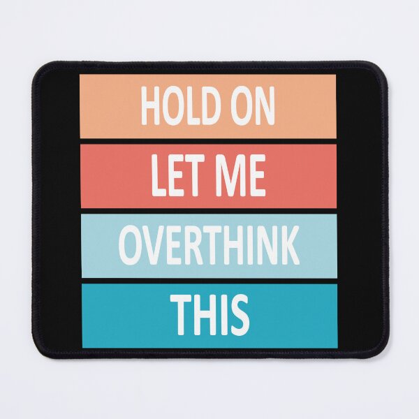 Item preview, Hold on Let me over think this Sticker, anxiety stickers, mental health sticker, Laptop stickers, Water bottle Stickers, Vinyl Stickers designed and sold by TotalDesine.