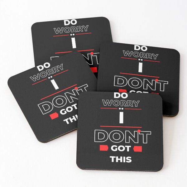 Item preview, I don't got this, Do worry designed and sold by Nowshin Tasnim.