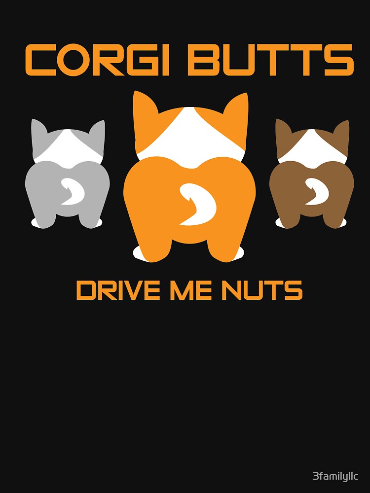 corgi butts drive me nuts shirt