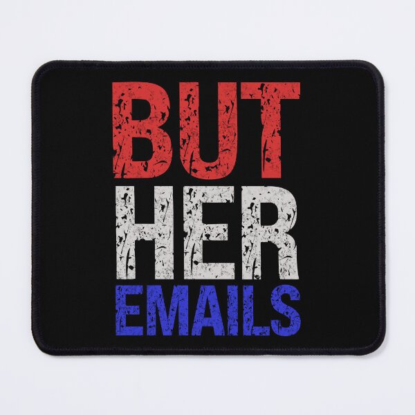 Item preview, But Her Emails, designed and sold by Affyboss6.