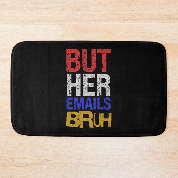 Item preview, But Her Emails, Bruh designed and sold by Affyboss6.