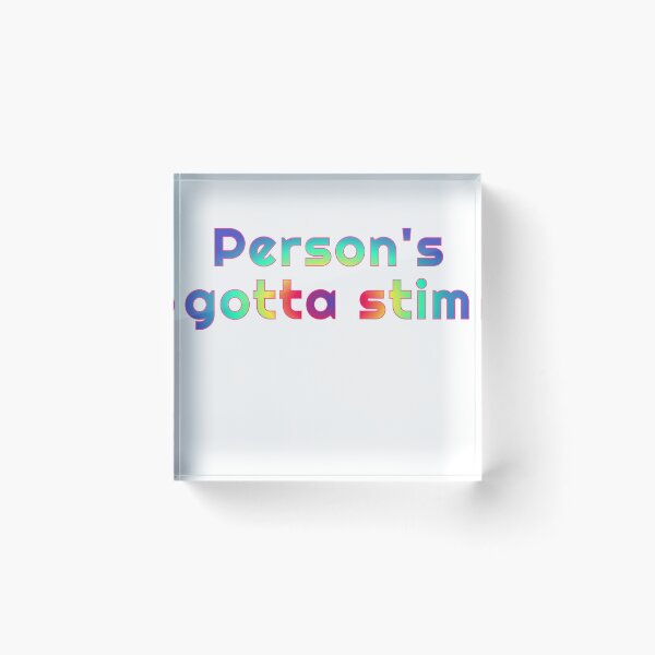 Item preview, Person's Gotta Stim designed and sold by scratchedhand.