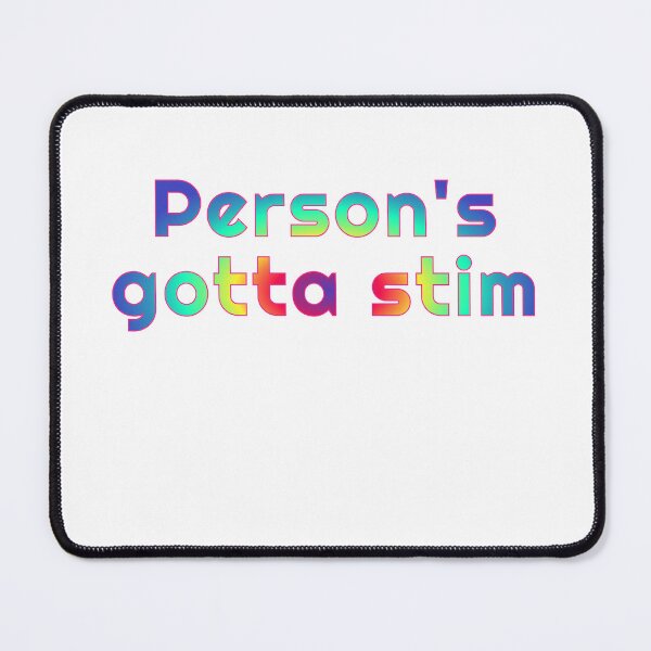Item preview, Person's Gotta Stim designed and sold by scratchedhand.