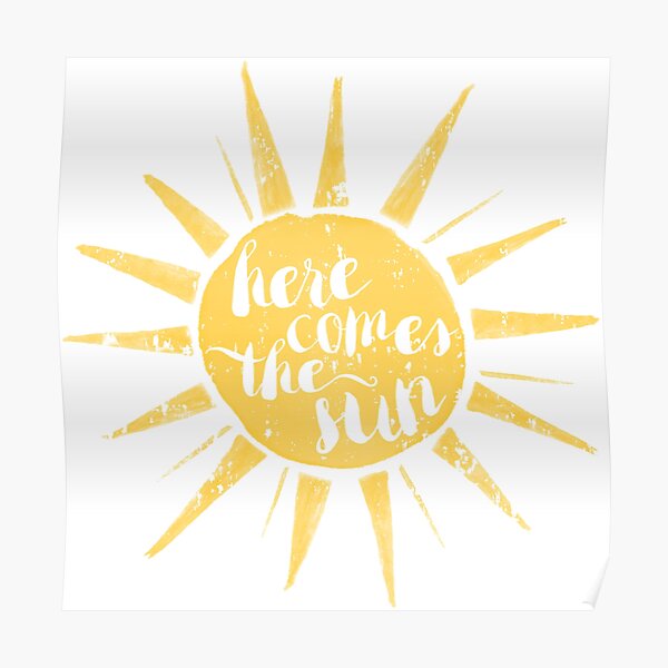 Here Comes the Sun Poster