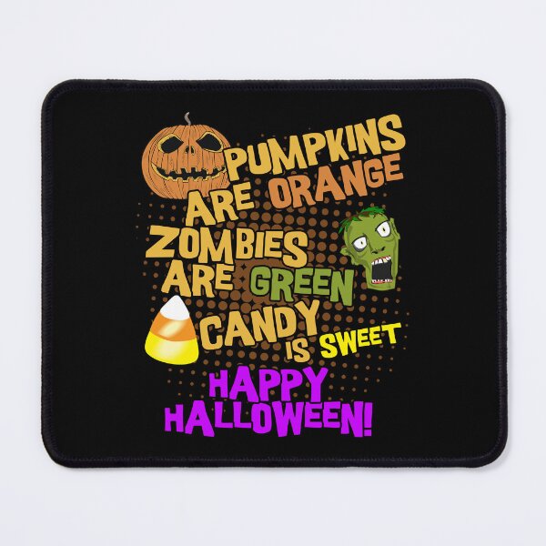 Item preview, Pumpkins Are Orange Zombies Are Green Candy is Sweet Happy Halloween designed and sold by flippinsg.