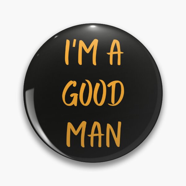 Item preview, I am a good man  designed and sold by AbbigaKshlerin.