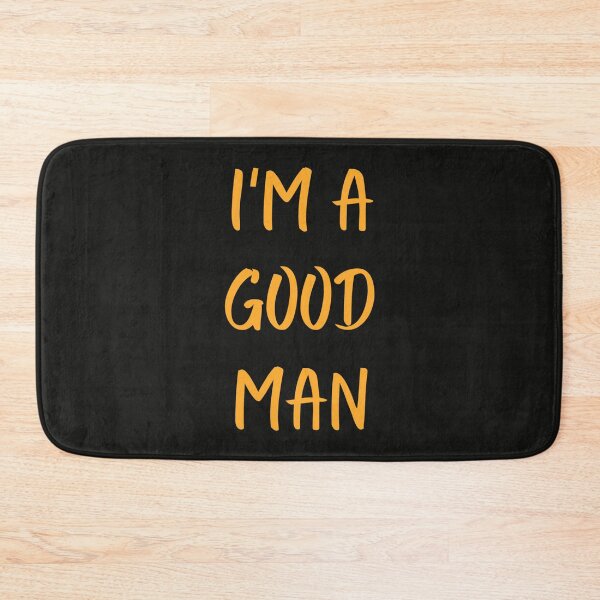 Item preview, I am a good man  designed and sold by AbbigaKshlerin.