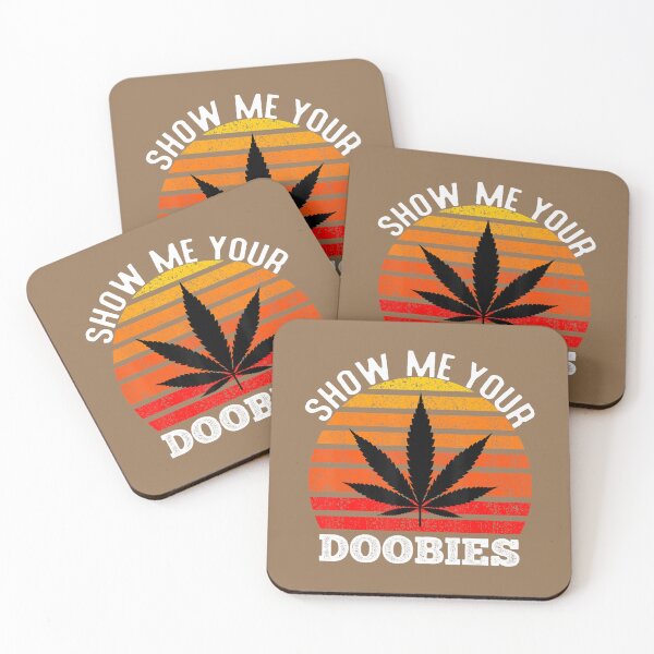 Item preview, Show Me Your Doobies Weed Funny Marijuana Bud Stoner 	 	 designed and sold by swgkvvtdrk95.