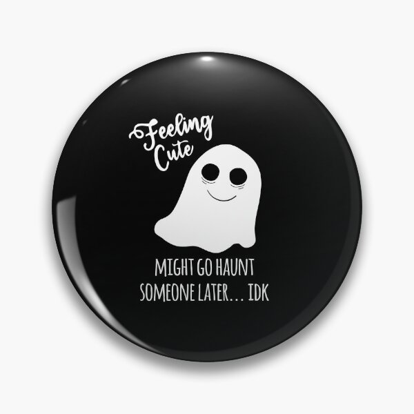 Item preview, Feeling Cute Ghost Might Go Haunt Someone Later Halloween designed and sold by flippinsg.