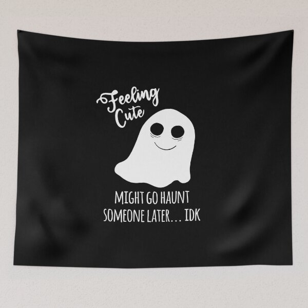 Item preview, Feeling Cute Ghost Might Go Haunt Someone Later Halloween designed and sold by flippinsg.