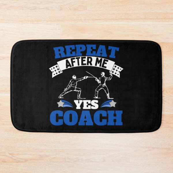 Item preview, Repeat After Me Yes Coach Fencing - Blue Black - Funny Sports designed and sold by GymWearDepot.