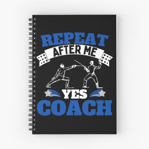 Item preview, Repeat After Me Yes Coach Fencing - Blue Black - Funny Sports designed and sold by GymWearDepot.