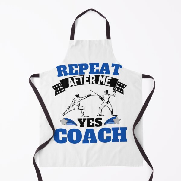 Item preview, Repeat After Me Yes Coach Fencing - Blue White - Funny Sports designed and sold by GymWearDepot.