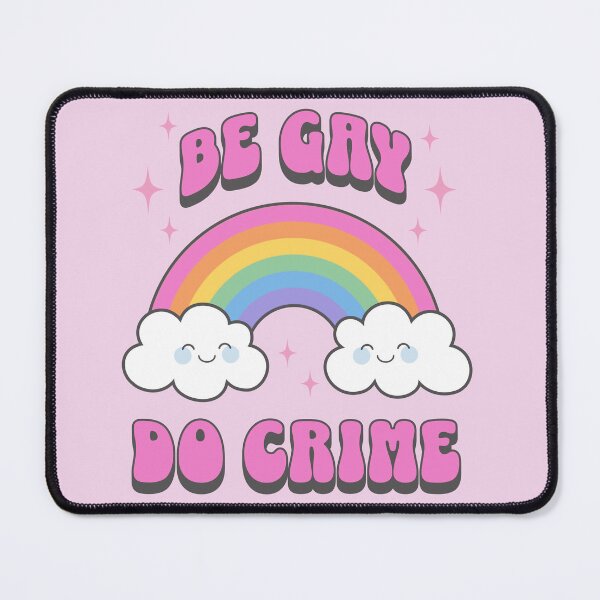 Item preview, Be Gay do Crime Cute Kawaii Rainbow LGBTQIA designed and sold by PUFFYP.