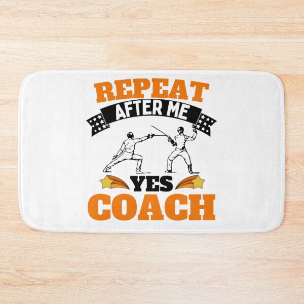 Item preview, Repeat After Me Yes Coach Fencing - Orange White - Funny Sports designed and sold by GymWearDepot.