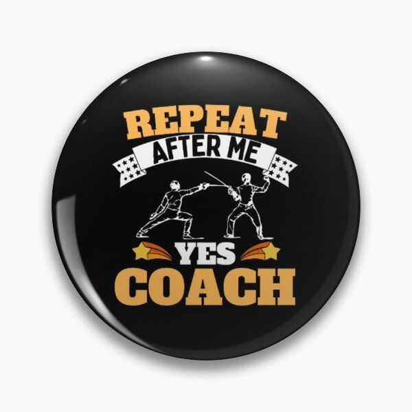 Item preview, Repeat After Me Yes Coach Fencing - Yellow Black - Funny Sports designed and sold by GymWearDepot.