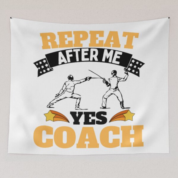 Item preview, Repeat After Me Yes Coach Fencing - Yellow White - Funny Sports designed and sold by GymWearDepot.